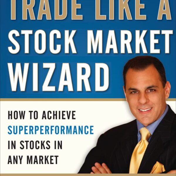 Trade Like a Stock Market Wizard