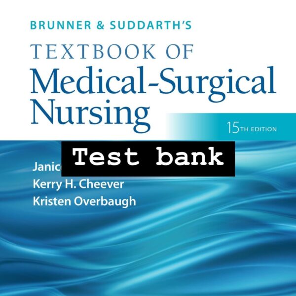 Brunner & Suddarth's Textbook of Medical-Surgical Nursing 15th Edition by Hinkle Test Bank