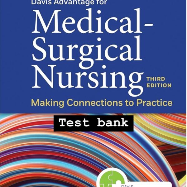 Davis Advantage for Medical-Surgical Nursing: Making Connections to Practice, 3rd Edition by Janice J. Hoffman and Nancy J. Sullivan Test Bank